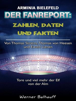 cover image of Die Mannschaft von der Alm – Zahlen, Daten und Fakten von Arminia Bielefeld